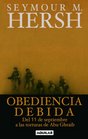 Obediencia Debida/chain of Command Del 11s a Las Torturas De Abu Ghraib/the Road from 9/11 to Abu Ghraib
