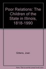 Poor Relations The Children of the State in Illinois 18181990
