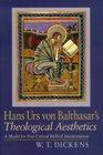 Hans Urs Von Balthasar's Theological Aesthetics A Model for PostCritic Al Biblical Interpretation
