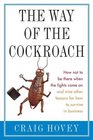 The Way of the Cockroach How not to be there when the lights come on and nine other lessons on how to survive in business