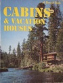 Cabin and Vacation Houses