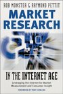 Market Research in the Internet Age  Leveraging the Internet for Market Measurement and Consumer Insight