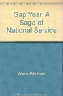 Gap Year A Saga of National Service
