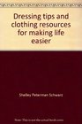 Dressing tips and clothing resources for making life easier