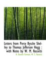 Letters from Percy Bysshe Shelley to Thomas Jefferson Hogg  with Notes by W M Rossetti