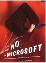 Just Say No to Microsoft How to Ditch Microsoft and Why It's Not as Hard as You Think