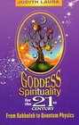 Goddess Spirituality for the 21st Century: From Kabbalah to Quantum Physics