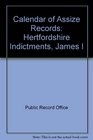 Calendar of Assize Records Hertfordshire Indictments James I