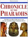 Chronicle of the Pharaohs The ReignByReign Record of the Rulers and Dynasties of Ancient Egypt With 350 Illustrations 130 in Color