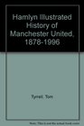 Hamlyn Illustrated History of Manchester United 18781996