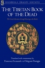The Tibetan Book of the Dead : The Great Liberation Through Hearing in the Bardo (Shambhala Dragon Editions)