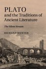 Plato and the Traditions of Ancient Literature The Silent Stream