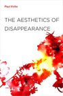 The Aesthetics of Disappearance New Edition  / Foreign Agents