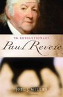 The Revolutionary Paul Revere