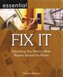 Essential Fix It  Everything You Need to Make Repairs Around the House