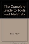 The Complete Guide to Tools and Materials