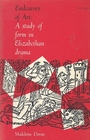 Endeavors of Art A Study of Form in Elizabethan Drama