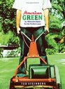 American Green The Obsessive Quest for the Perfect Lawn