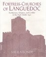 FortressChurches of Languedoc  Architecture Religion and Conflict in the High Middle Ages