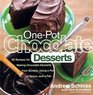 OnePot Chocolate Desserts  50 Recipes for Making Chocolate Desserts from Scratch Using a Pot A Spoon and a Pan