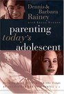 Parenting Today's Adolescent Helping Your Child Avoid The Traps Of The Preteen And Early Teen Years