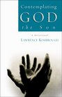 Contemplating God the Son A Devotional