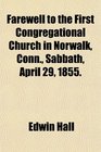 Farewell to the First Congregational Church in Norwalk Conn Sabbath April 29 1855