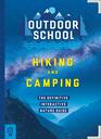 Outdoor School Hiking and Camping The Definitive Interactive Nature Guide
