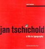 Jan Tschichold A Life in Typography
