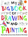 My Big Book of Drawing and Painting