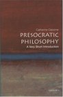 Presocratic Philosophy A Very Short Introduction