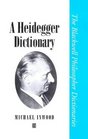 A Heidegger Dictionary