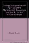 College Mathematics With Applications to Management Economics and the Social and Natural Sciences