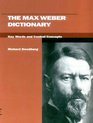 The Max Weber Dictionary Key Words And Central Concepts