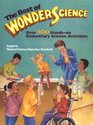 Best of WonderScience Elementary Science Activities Vol I