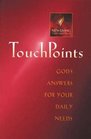 Touchpoints  God's Answers for Your Daily Needs