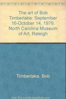 The art of Bob Timberlake September 16October 14 1979 North Carolina Museum of Art Raleigh