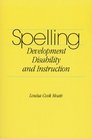 Spelling: Development, Disabilities, and Instruction
