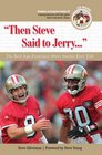 Then Steve Said to Jerry The Best San Francisco 49ers Stories Ever Told  with CD