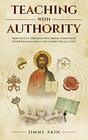 Teaching with Authority How to Cut Through Doctrinal Confusion  Understand What the Church Really Says