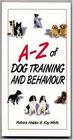AZ of Dog Training and Behaviour