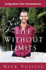 Your Life Without Limits  Living Above Your Circumstances