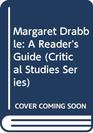 Margaret Drabble A Reader's Guide