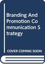 Branding and Promotion Communication Strategy