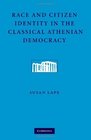 Race and Citizen Identity in the Classical Athenian Democracy