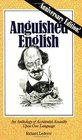 Anguished English: An Anthology of Accidental Assaults upon Our Language