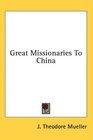 Great Missionaries To China