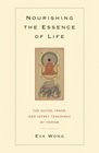 Nourishing the Essence of Life  The Outer Inner and Secret Teachings of Taoism