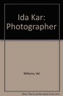 Ida Kar Photographer 19081974