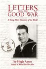 Letters from the Good War A Young Man's Discovery of the World